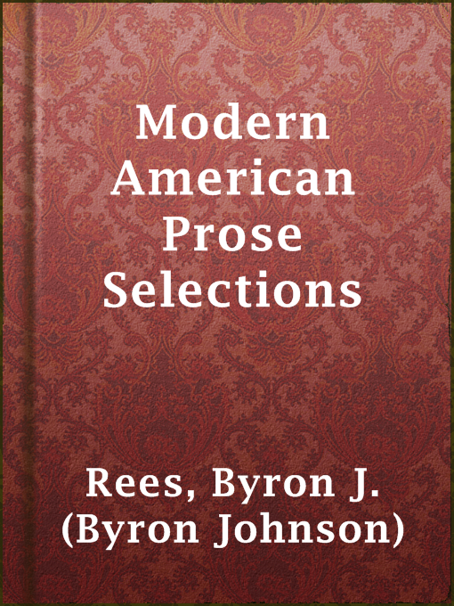 Title details for Modern American Prose Selections by Byron J. (Byron Johnson) Rees - Available